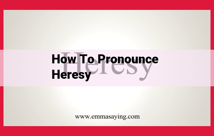 Master the Pronunciation of "Heresy": A Step-by-Step Guide for Correct Enunciation