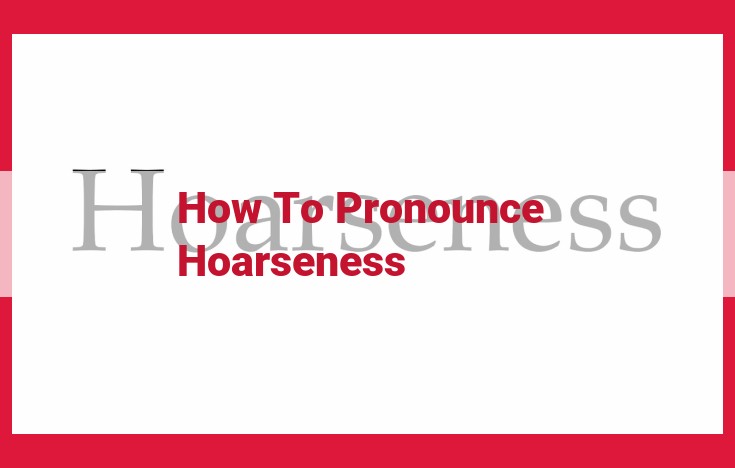 Pronunciation and Hoarseness: Understanding the Vocal Connection for Optimal Vocal Health