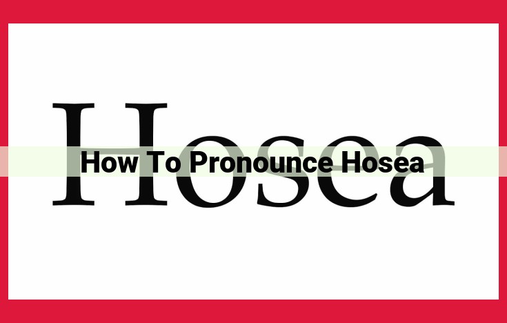 Mastering the Pronunciation of Hosea: A Guide to Hebrew Nuances