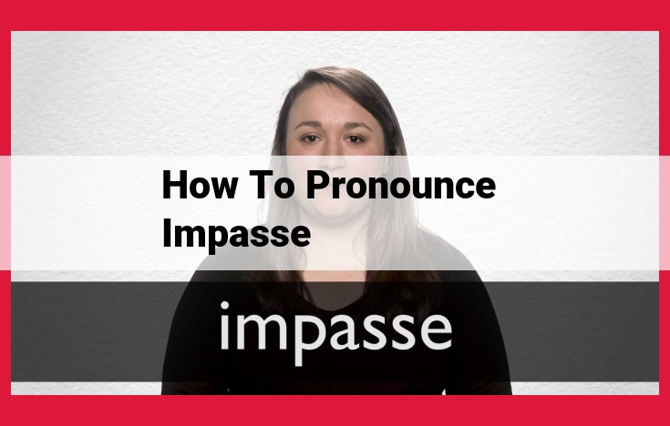 Master the Pronunciation of "Impasse": A Step-by-Step Guide