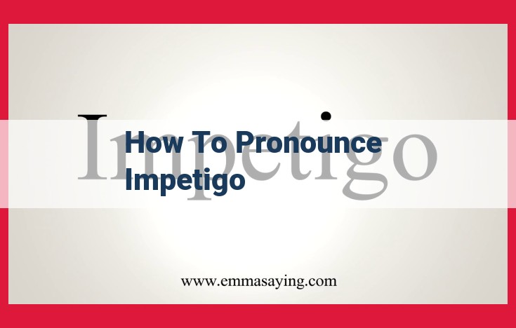 Master Pronouncing "Impetigo": Step-by-Step Guide with Audio Tips