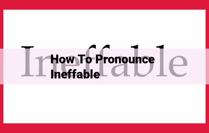 How to Pronounce "Ineffable": A Detailed Guide with Phonetic Transcription