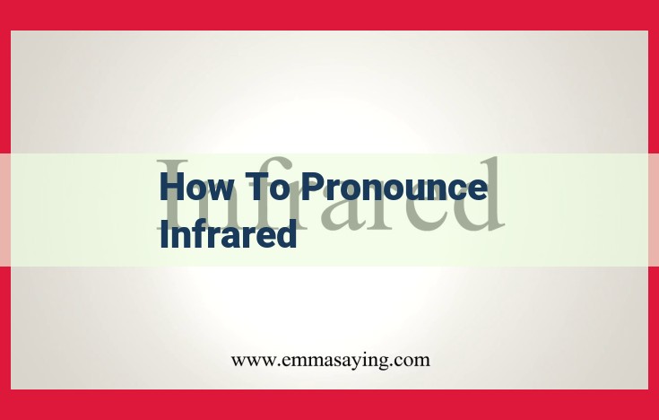 Master the Pronunciation of "Infrared" with This Expert Guide