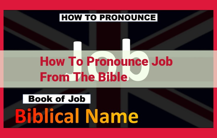 Pronouncing "Job" in the Bible: Unveil the Correct "Long O" and "Short B" Sounds