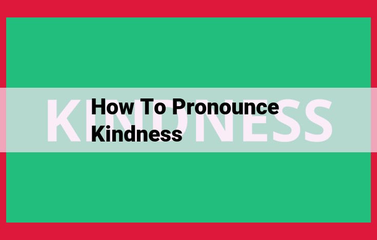 Master the Pronunciation of "Kindness": A Comprehensive Guide