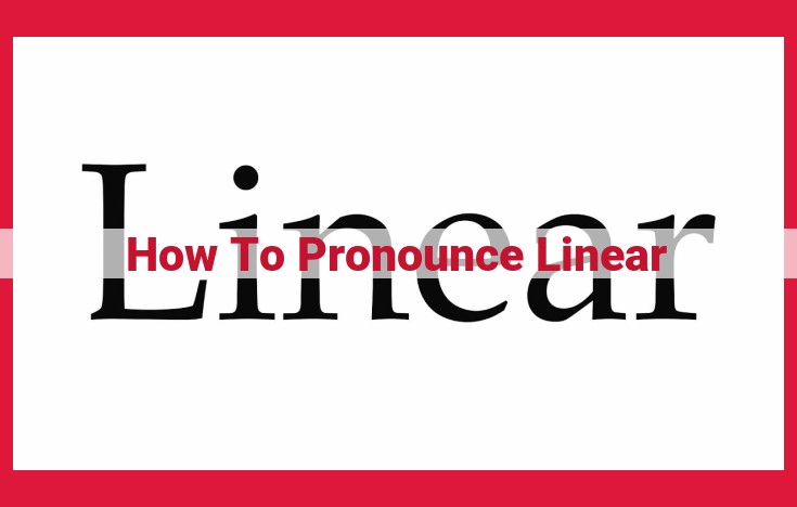 Pronunciation Guide: Mastering the Correct Pronunciation of "Linear"