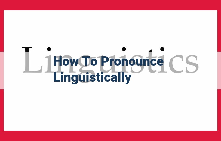 Mastering Phonetics and Phonology for Accurate Pronunciation