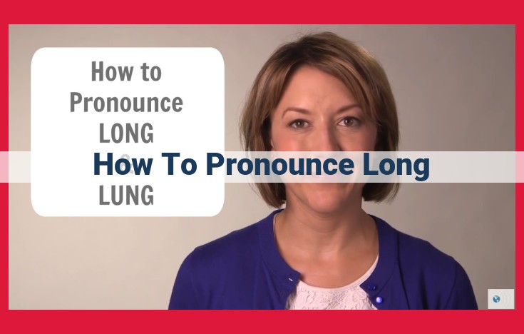 How to Pronounce "Long" Perfectly with Step-by-Step Instructions