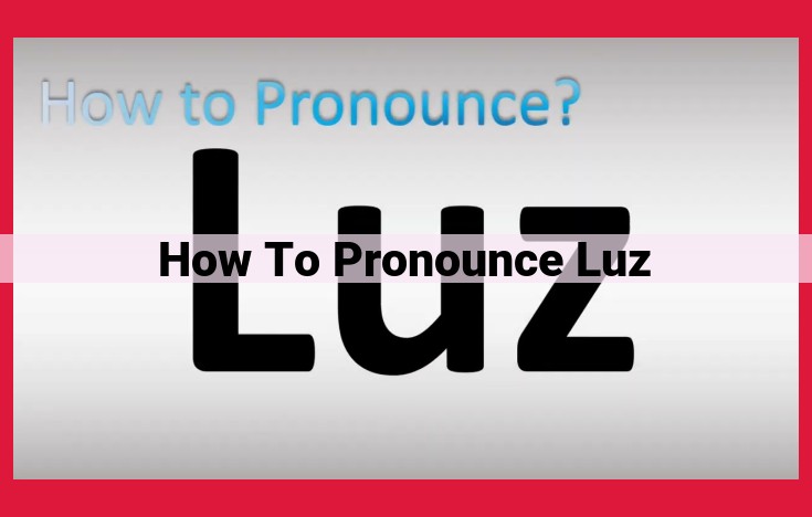 Optimized SEO Title: Pronounce "Luz" Like a Native: A Step-by-Step Guide to Perfect Pronunciation