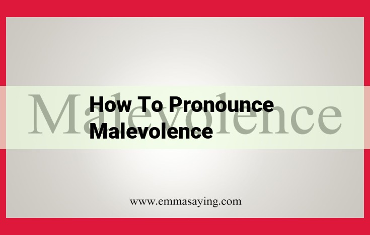 How to Pronounce "Malevolence": A Step-by-Step Guide for Perfect Pronunciation