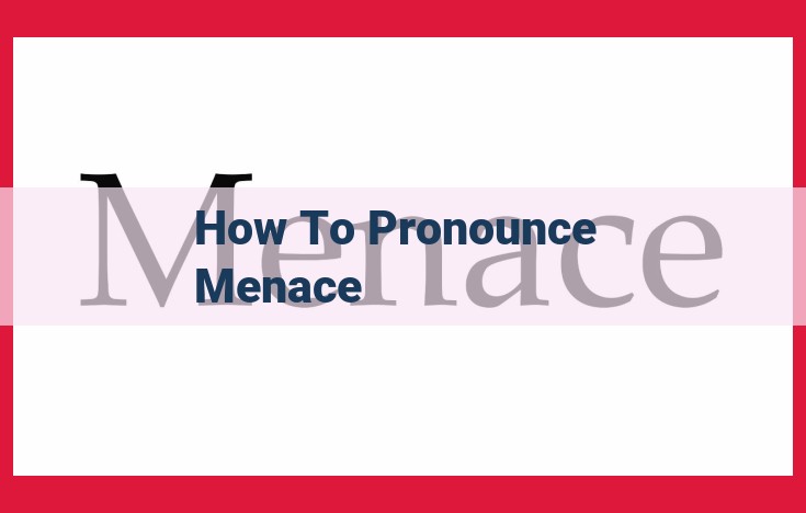 Master the Pronunciation of "Menace" with This Easy Guide