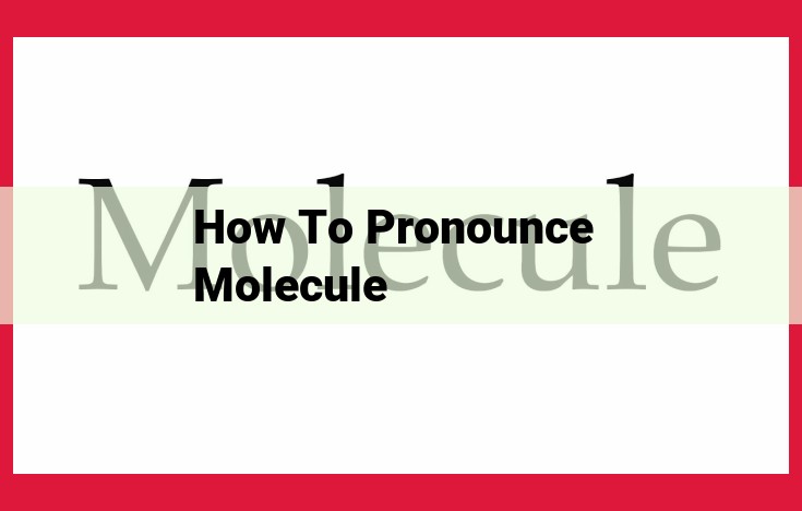 Pronounce "Molecule" Correctly: A Step-by-Step Guide