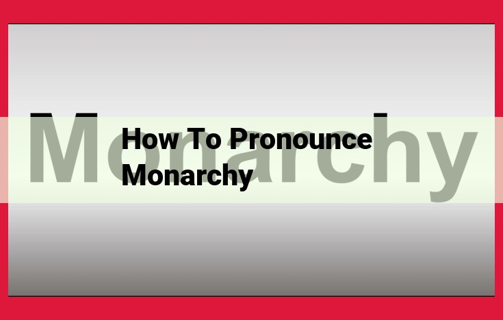 Pronouncing "Monarchy": A Step-by-Step Guide for Accurate Enunciation