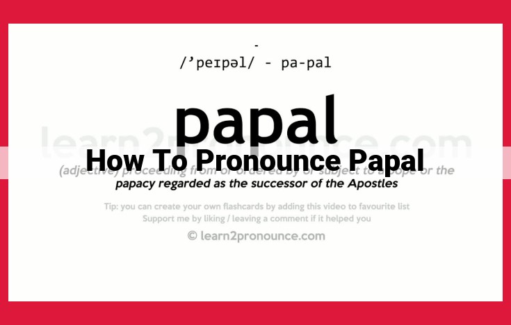 Master the Pronunciation of "Papal": A Guide to Perfect Enunciation