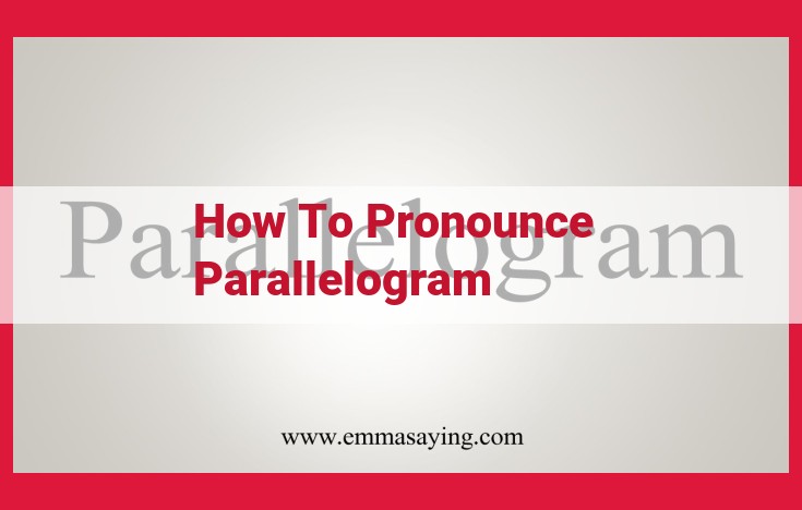 Mastering the Pronunciation of "Parallelogram": A Step-by-Step Guide