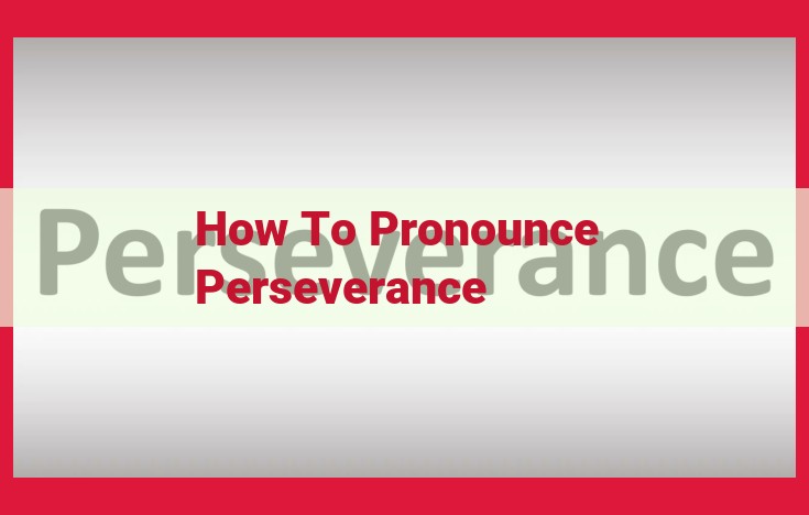 Master Pronouncing "Perseverance" with Ease: A Comprehensive Guide