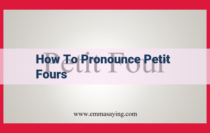 Master the Pronunciation of "Petit Fours" with Expert Tips