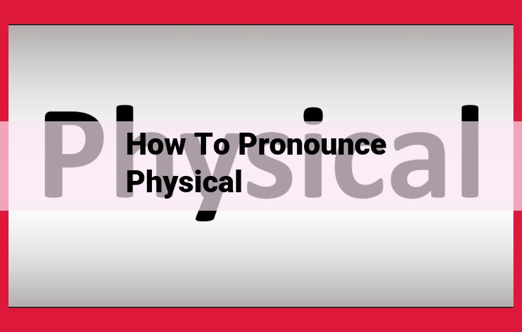 Mastering the Perfect Pronunciation of "Physical": A Comprehensive Guide