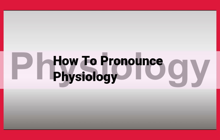 How to Pronounce "Physiology" Correctly: A Guide