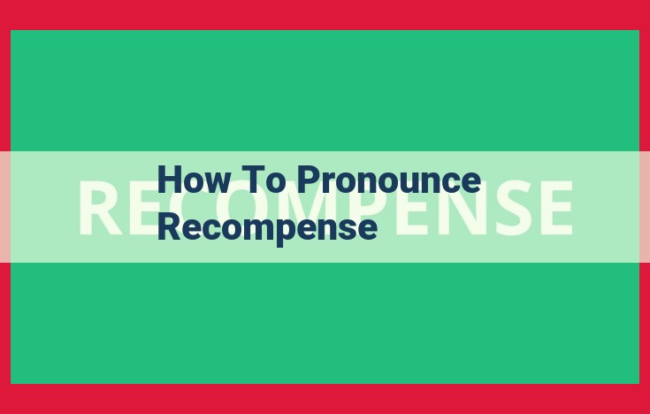 Pronouncing "Recompense": A Comprehensive Guide to Syllables, Sound, and Phonology