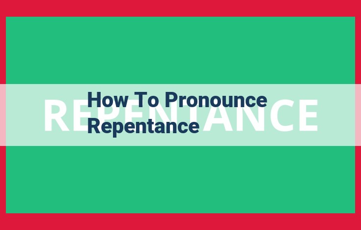 Ultimate Guide to Pronouncing "Repentance" with Clarity and Confidence