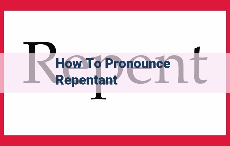 How to Pronounce "Repentant": A Step-by-Step Guide with Audio Tips