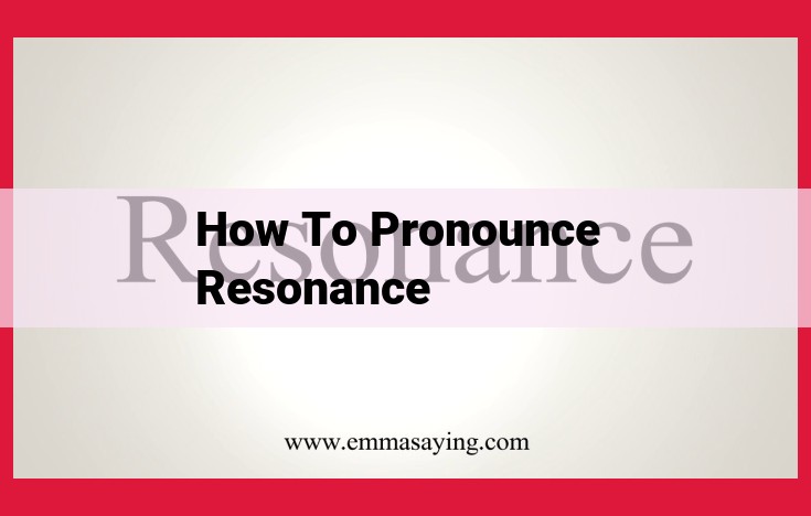 Pronounce "Resonance" Correctly: Emphasis, Elongation, and Crispness