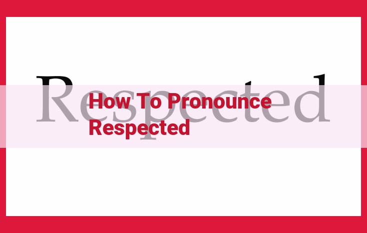 Optimized SEO Title: Respected Pronunciation Guide: Learn the Perfect Pronunciation in 3 Steps