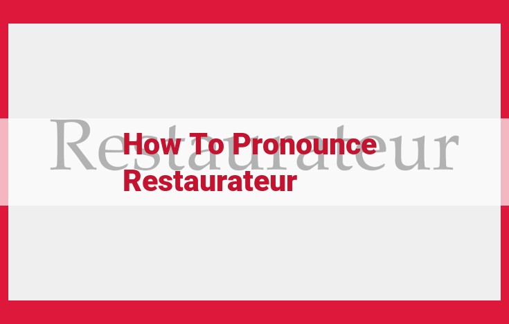 Master the Pronunciation of "Restaurateur": A Detailed Guide and Tips