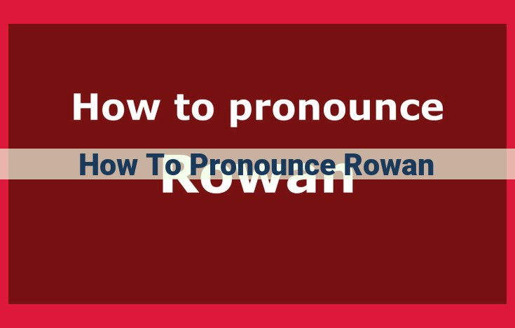 How to Pronounce "Rowan": Emphasis on the First Syllable