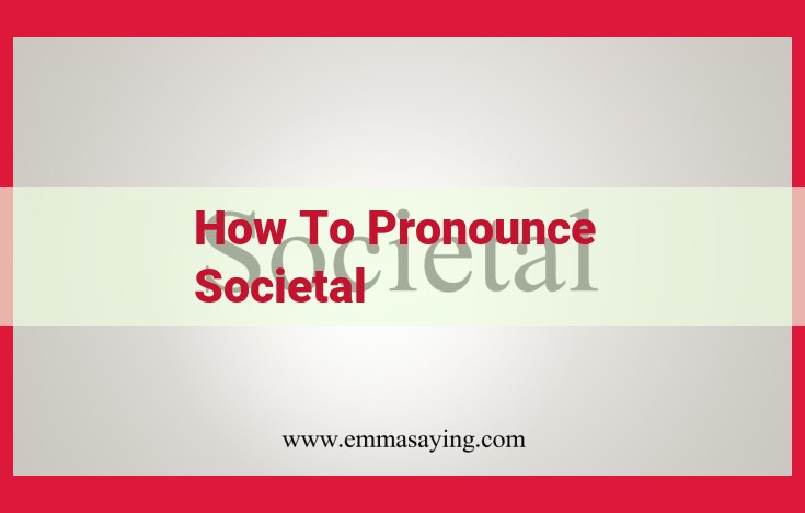 Optimized Title for SEO: Pronouncing "Societal": Expert Guide to Syllabification and Phonetics