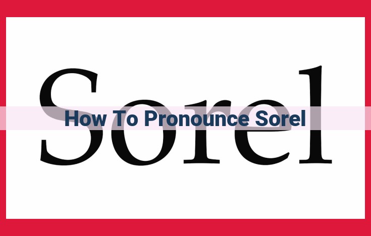 Understanding the French Pronunciation of "Sorel": Breaking Down the Phonetic System