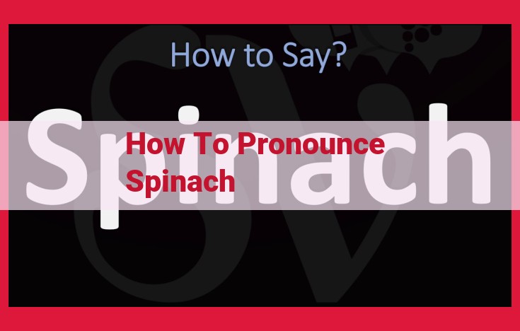 How to Pronounce Spinach: Unraveling the Hidden "i"