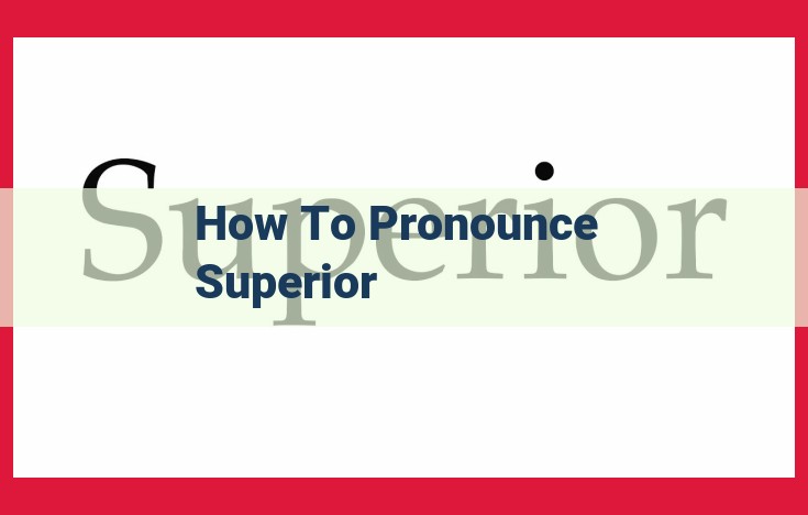 How to Pronounce "Superior": A Comprehensive Guide