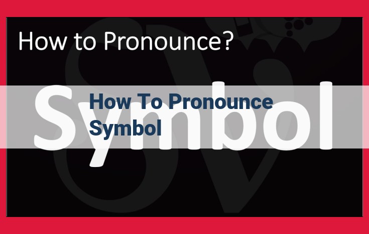 Master Pronunciation with Expert Techniques: A Guide for Accurate Symbol Pronunciation