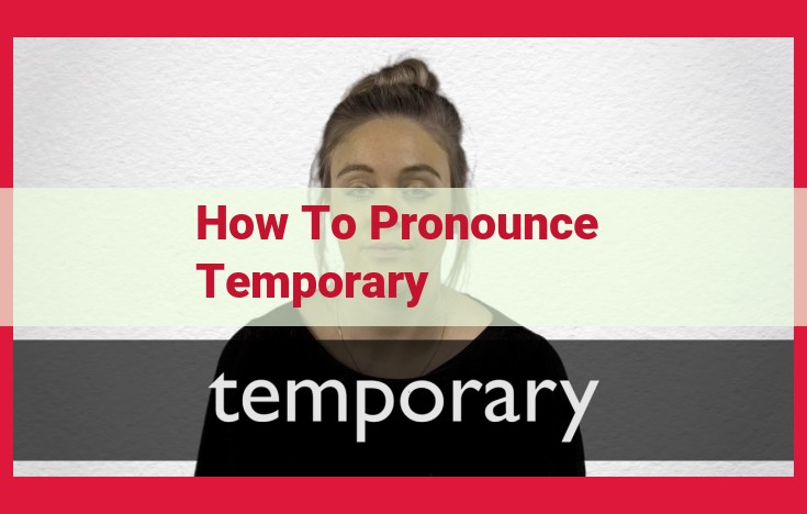 How to Pronounce "Temporary": A Step-by-Step Guide for Perfect Enunciation