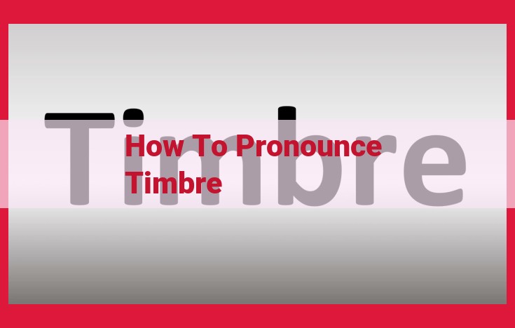 Master the Pronunciation of "Timbre": A Comprehensive Guide