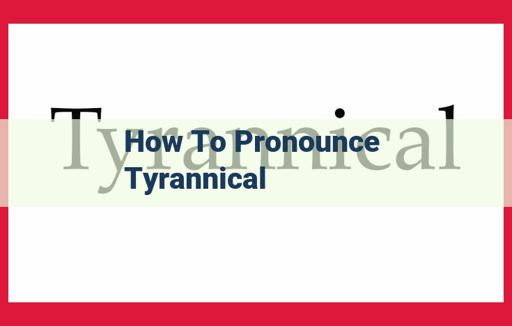 Master Tyrannical Pronunciation: A Comprehensive Guide