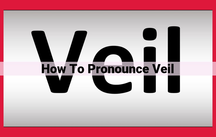 Perfect Your Veil Pronunciation: A Comprehensive Guide