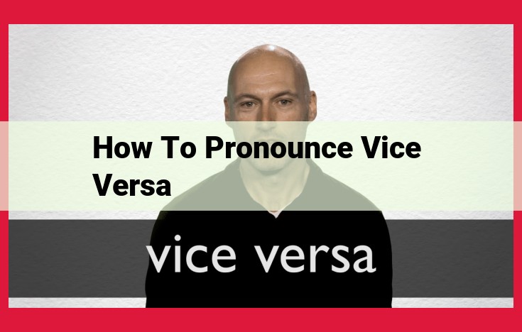 Master the Pronunciation of "Vice Versa" for Clear Communication