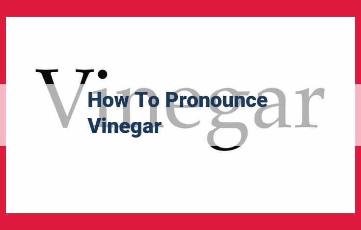 How to Pronounce "Vinegar" Correctly in British and American English: A Guide