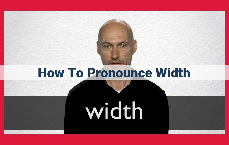 Mastering the Pronunciation of "Width": A Guide to Perfecting the Long "i" and Soft "d"