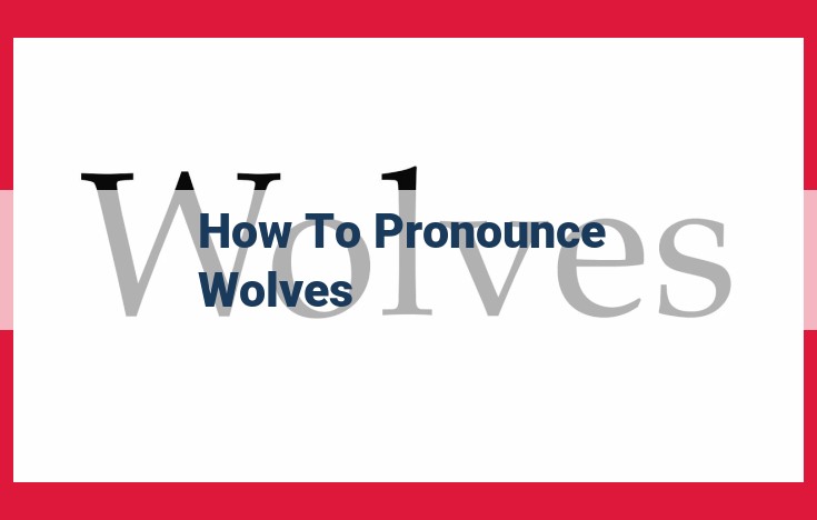 Ultimate Guide to Pronouncing "Wolves": Proper Phonetics and Pluralization