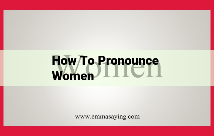 Master the Correct Pronunciation of "Women": A Step-by-Step Guide