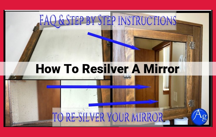 Step-by-Step Guide to Mirror Resilvering for Pristine Reflection