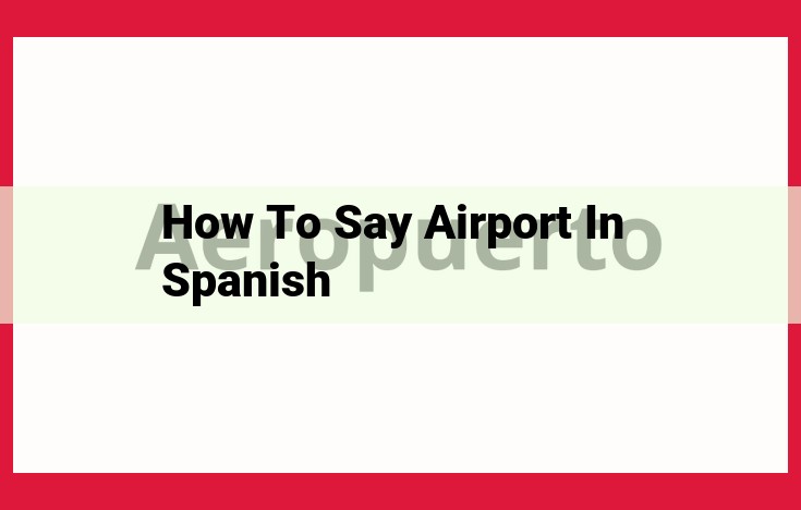 Learn to Say "Airport" in Spanish: Essential Travel Vocabulary