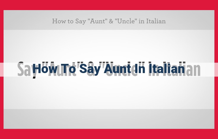 Discover the Role of "Zia": The Beloved Aunt in Italian Families