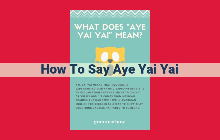 Master the Expression of Exasperation: A Guide to Saying "Aye Yai Yai"