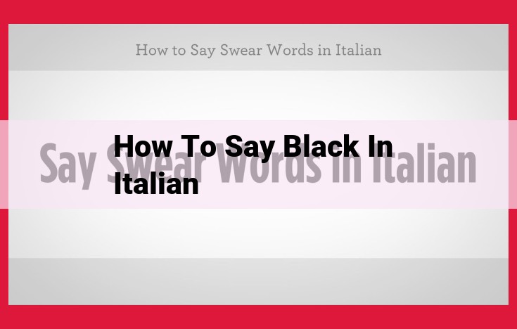 Guide to Using "Nero": Unveiling the Darkness, Meaning, and Versatility of Black in Italian