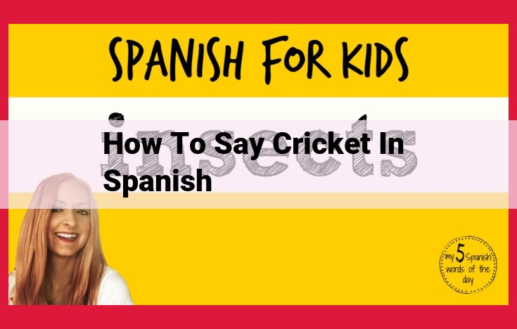 Cricket in Spanish: Translation, Pronunciation, and Regional Variations